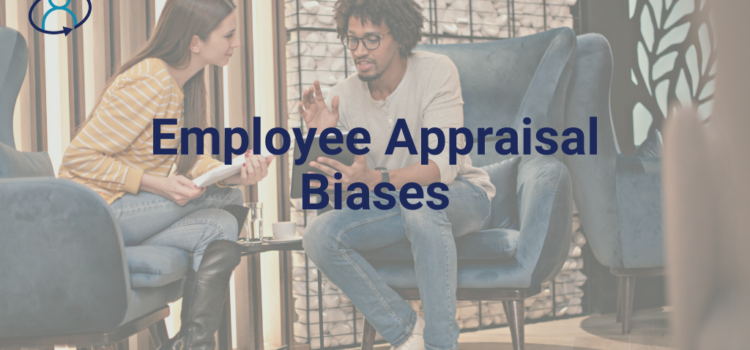 5 Employee Appraisal Biases That Can Ruin Your Reviews (And How to Avoid Them)