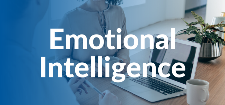 The Importance of Emotional Intelligence in the Workplace