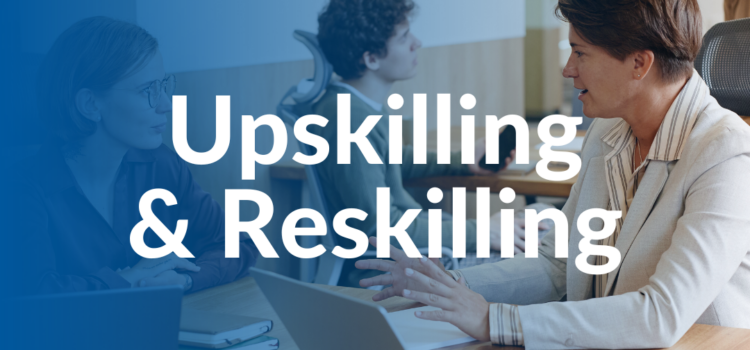 A Guide to Upskilling & Reskilling Employees