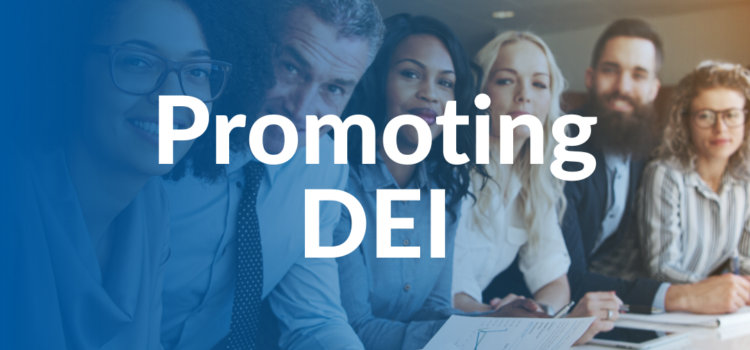 Promoting Diversity, Equity & Inclusion (DEI) in the Workplace