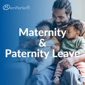 Maternity and Paternity Leave